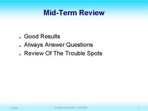 MidTerm Review Good Results Always Answer Questions Review