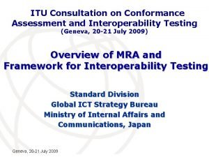 ITU Consultation on Conformance Assessment and Interoperability Testing