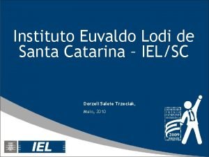 Instituto euvaldo lodi de santa catarina - iel sc