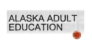 ALASKA LITERACY PROGRAM INTEGRATED ENGLISH LITERACY AND CIVICS