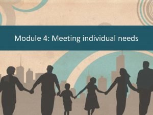 Examples of meeting individual needs