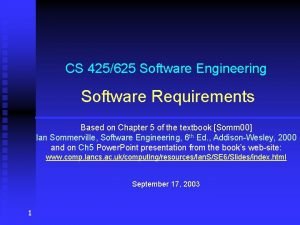 CS 425625 Software Engineering Software Requirements Based on
