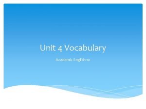 Unit 4 Vocabulary Academic English 10 Mc Ds
