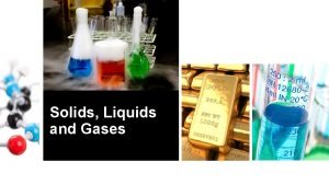 Liquids and solids