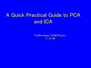 A Quick Practical Guide to PCA and ICA