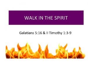 WALK IN THE SPIRIT Galatians 5 16 II