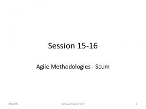 Session 15 16 Agile Methodologies Scum 322021 Software