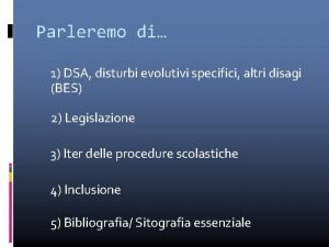 Parleremo di 1 DSA disturbi evolutivi specifici altri