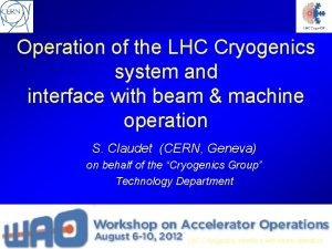 Operation of the LHC Cryogenics system and interface