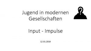 Jugend in modernen Gesellschaften Input Impulse 12 01