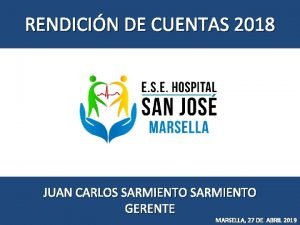 RENDICIN DE CUENTAS 2018 JUAN CARLOS SARMIENTO GERENTE