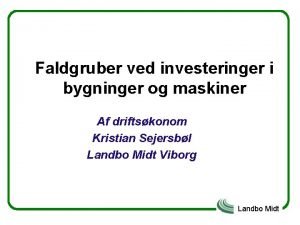 Faldgruber ved investeringer i bygninger og maskiner Af