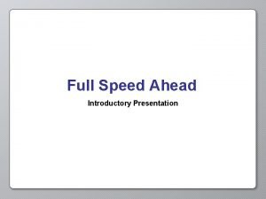 Full Speed Ahead Introductory Presentation Opening Activity Choose