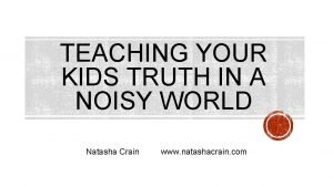 TEACHING YOUR KIDS TRUTH IN A NOISY WORLD