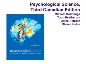 Psychological Science Third Canadian Edition Michael Gazzaniga Todd