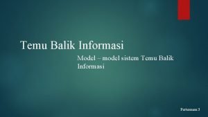 Temu Balik Informasi Model model sistem Temu Balik