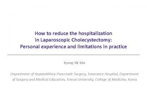 How to reduce the hospitalization in Laparoscopic Cholecystectomy
