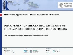 Structural Approaches Dikes Reservoirs and Dams IMPROVEMENT OF