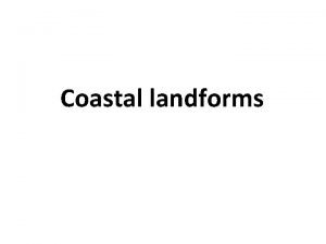 Emergent coastline landforms