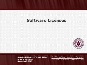 Software Licenses Nicholas E Chremos TAMUS Office of