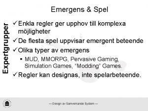 Expertgrupper Emergens Spel Enkla regler ger upphov till