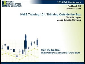 HMIS Training 101 Thinking Outside the Box Victoria