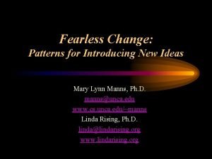 Fearless Change Patterns for Introducing New Ideas Mary
