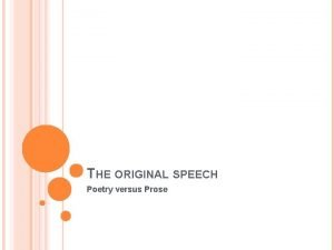 THE ORIGINAL SPEECH Poetry versus Prose Hedges This