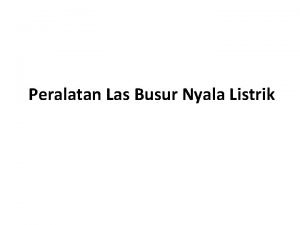 Peralatan Las Busur Nyala Listrik Peralatan Las Busur