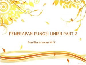 PENERAPAN FUNGSI LINIER PART 2 Roni Kurniawan M