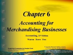 Chapter 6 Accounting for Merchandising Businesses Accounting 21