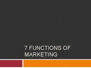 Seven functions of marketing