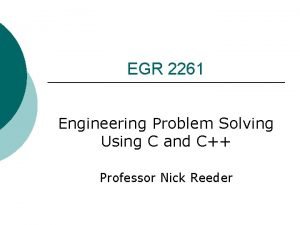EGR 2261 Engineering Problem Solving Using C and
