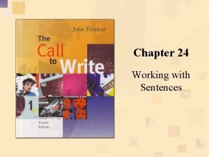 Chapter 24 Working with Sentences Chapter overview Looks