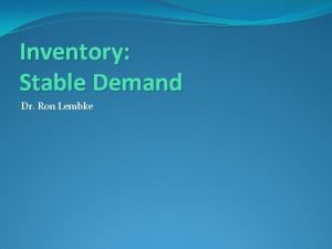 Inventory Stable Demand Dr Ron Lembke Economic Order