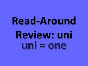 ReadAround Review uni one What is the word
