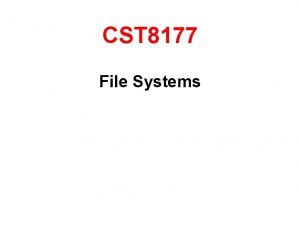 CST 8177 File Systems Linux File Systems Layout