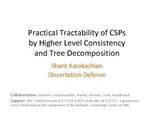 Practical Tractability of CSPs by Higher Level Consistency