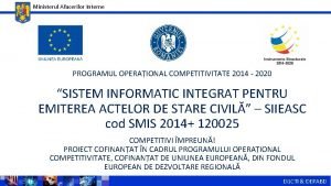 Ministerul Afacerilor Interne PROGRAMUL OPERAIONAL COMPETITIVITATE 2014 2020