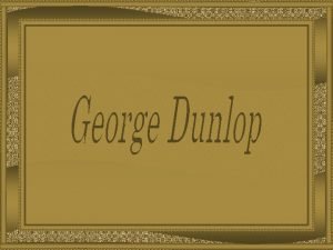 George dunlop leslie