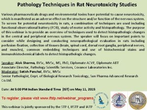 Pathology Techniques in Rat Neurotoxicity Studies Various pharmaceuticals