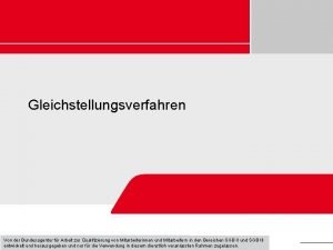 Gleichstellungsverfahren Von der Bundesagentur fr Arbeit zur Qualifizierung