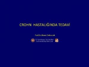 CROHN HASTALIINDA TEDAV Prof Dr Ahmet Dobrucal Cerrahpaa