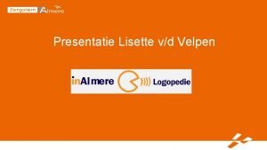 Presentatie Lisette vd Velpen Verwijzingen bij TOS zorgpad