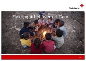 Flyktingar behver ett hem TRYGGHET OCH SKYDD 2015