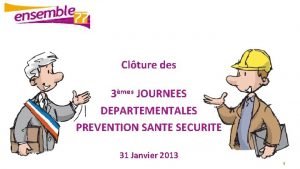 Clture des 3mes JOURNEES DEPARTEMENTALES PREVENTION SANTE SECURITE