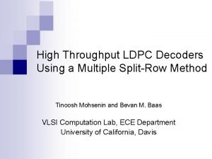 High Throughput LDPC Decoders Using a Multiple SplitRow