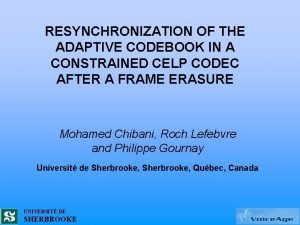 RESYNCHRONIZATION OF THE ADAPTIVE CODEBOOK IN A CONSTRAINED