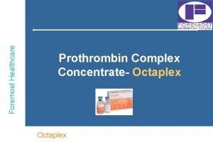 Foremost Healthcare Prothrombin Complex Concentrate Octaplex Foremost Healthcare