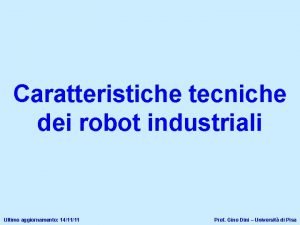 Caratteristiche tecniche dei robot industriali Ultimo aggiornamento 141111